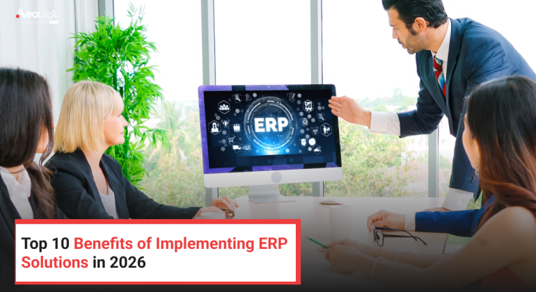 Top 10 Benefits of Implementing ERP  Solutions in 2026